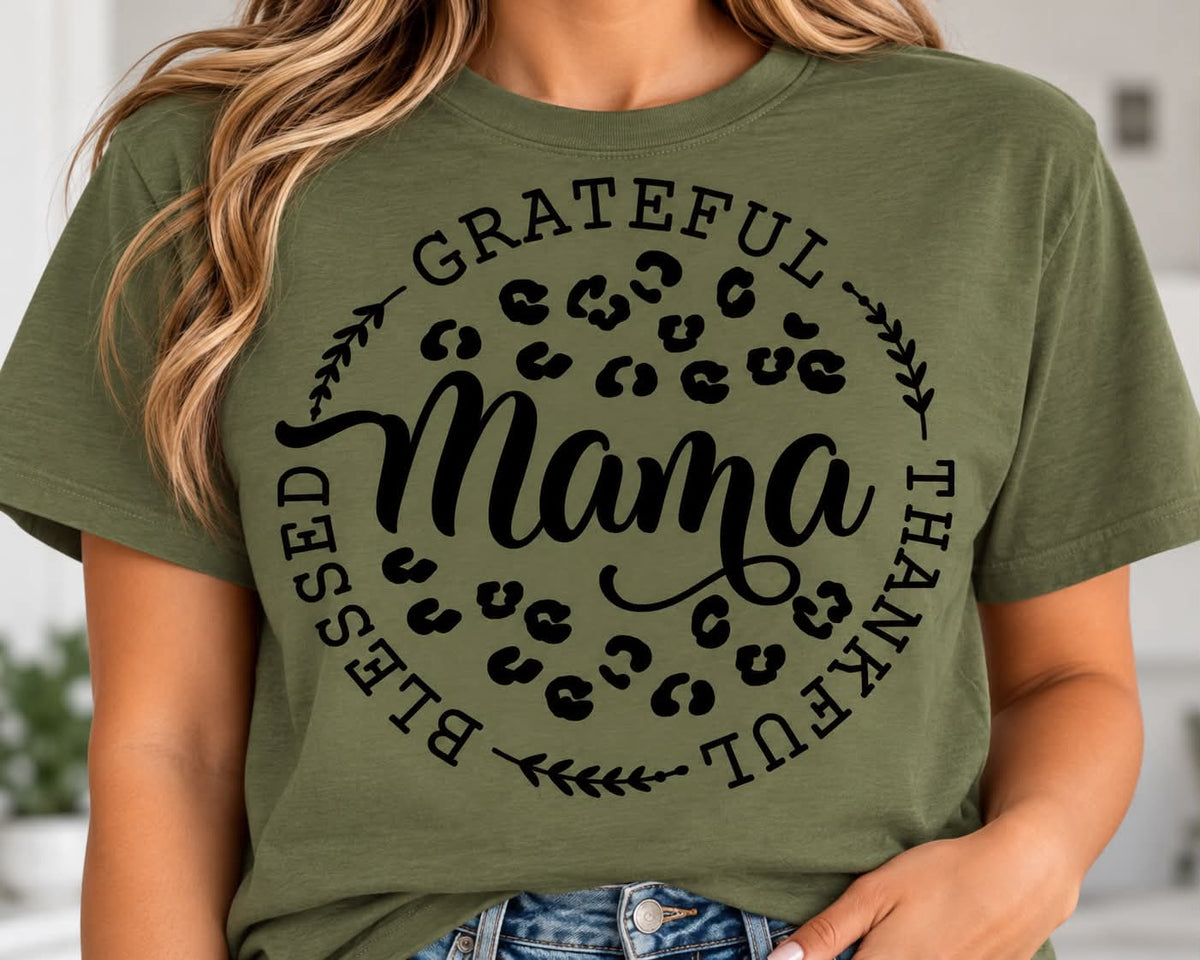 Grateful, thankful, blessed mama