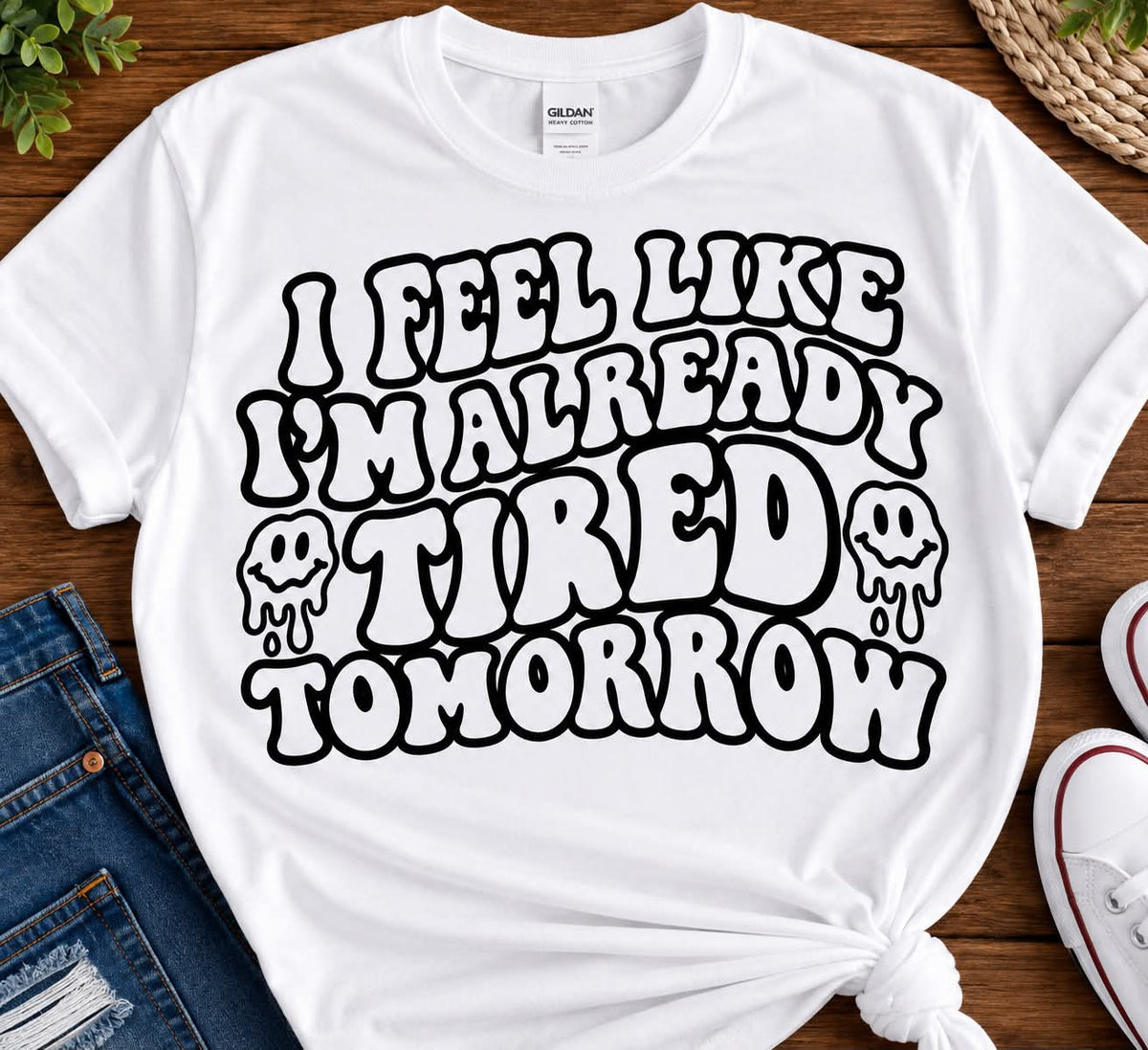I FEEL LIKE IM ALREADY TIRED TOMORROW
